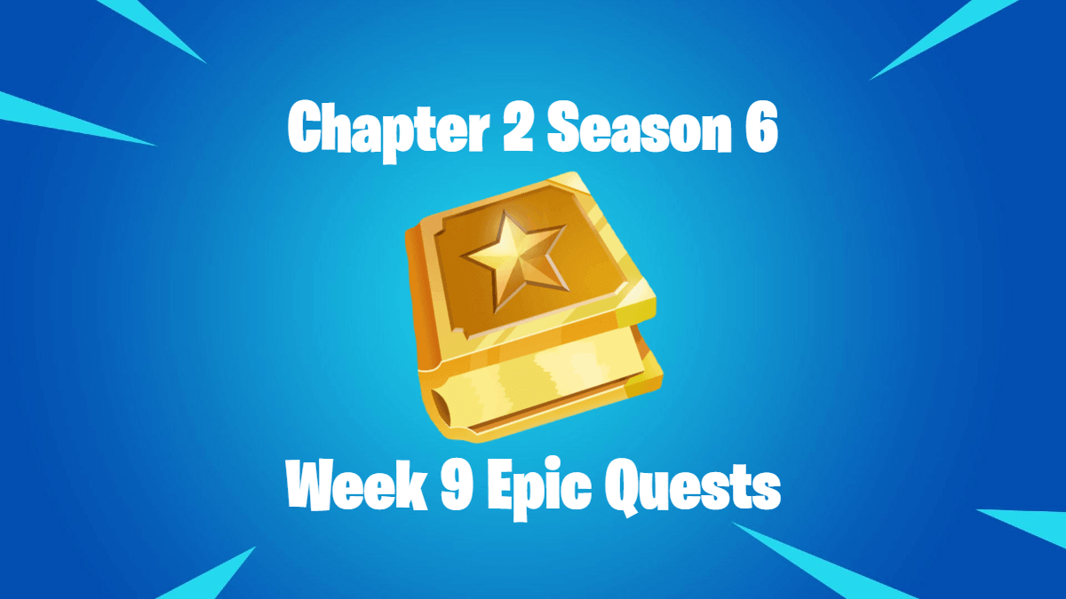 Fortnite C2S6 Week 9 Epic Quests.